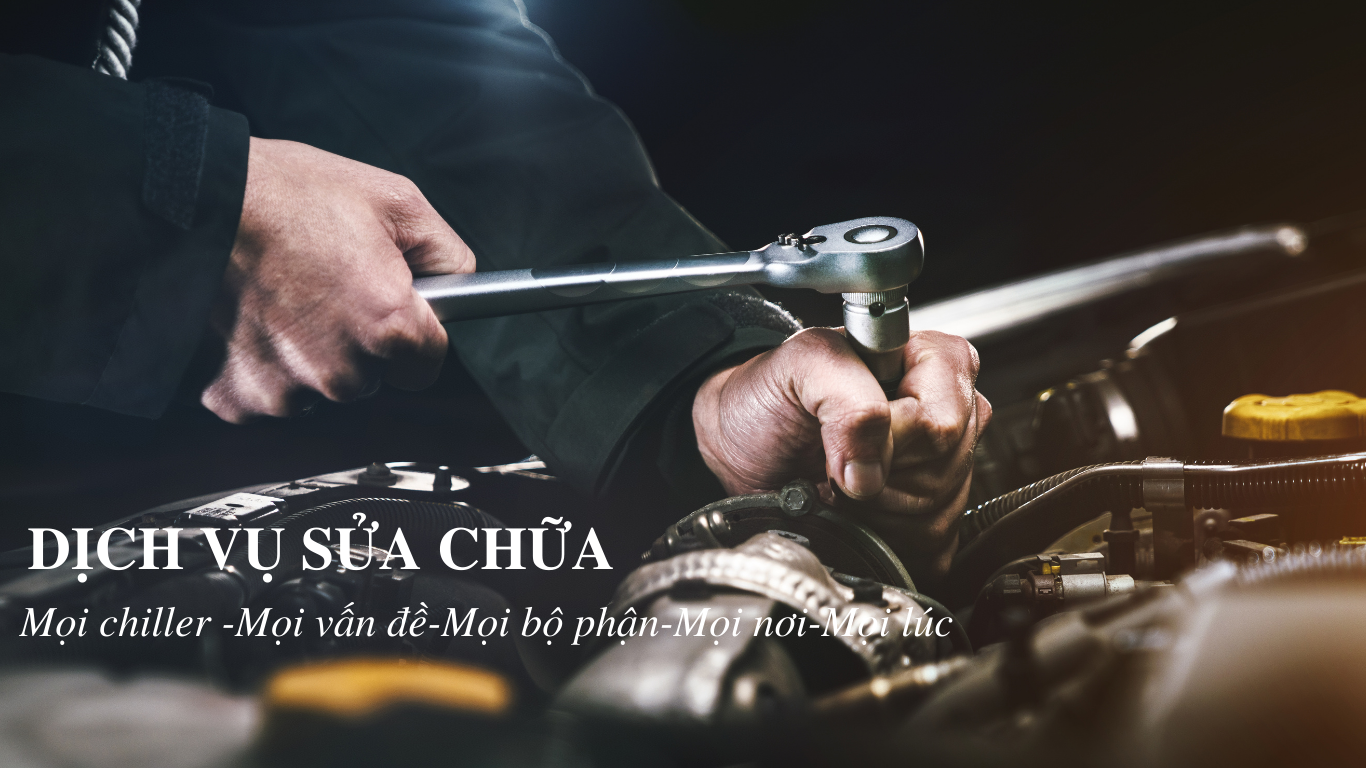 Dịch Vụ Bảo Trì, Bảo Dưỡng, Sửa Chữa Chiller Toàn Miền Bắc